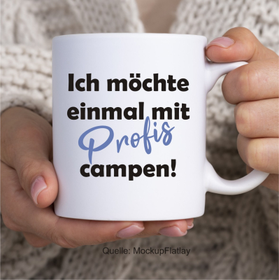 Keramiktasse: Ich möchte einmal mit Profis campen!